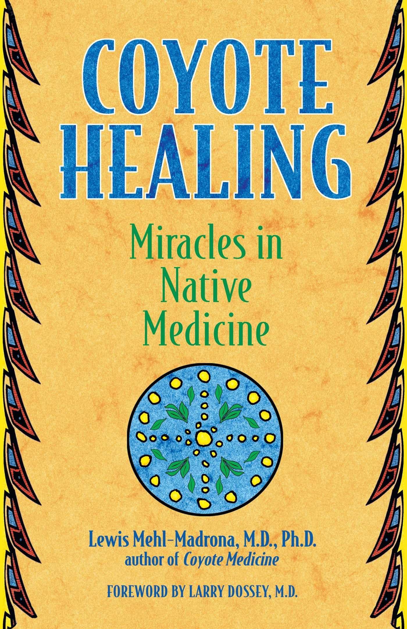 Coyote Healing: Miracles in Native Medicine