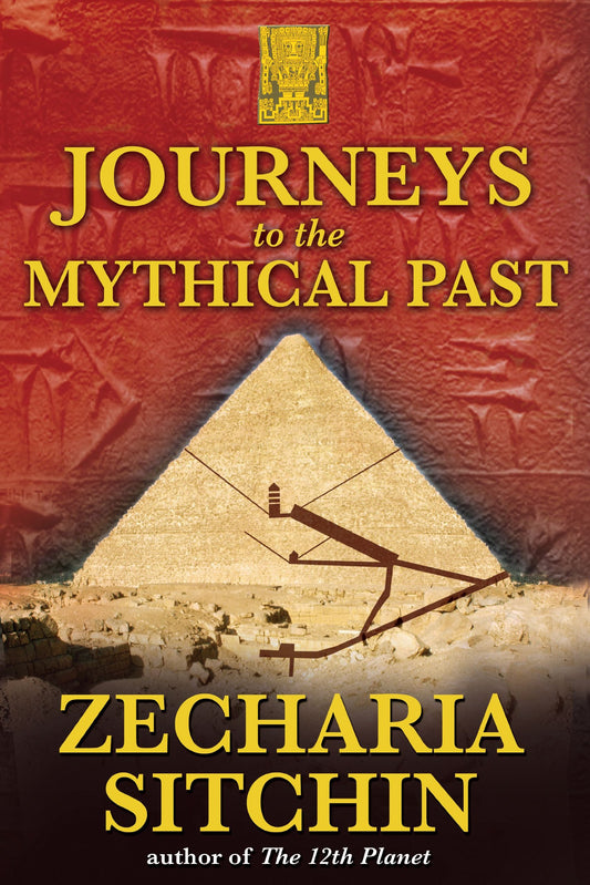 Journeys to the Mythical Past (Earth Chronicles Expeditions) - 1345