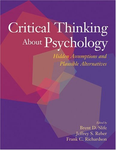 Critical Thinking About Psychology: Hidden Assumptions And Plausible Alternatives - 8045