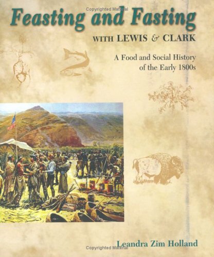 Feast and Fasting With Lewis & Clark