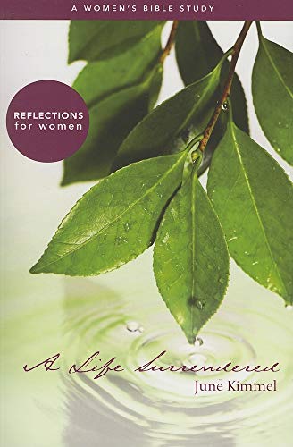 Life Surrendered, A: A Women's Bible Study