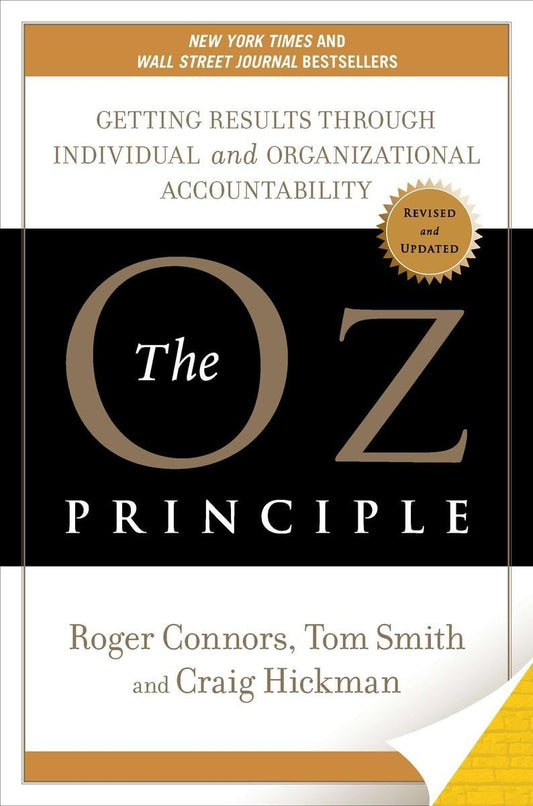 The Oz Principle: Getting Results Through Individual and Organizational Accountability - 8373