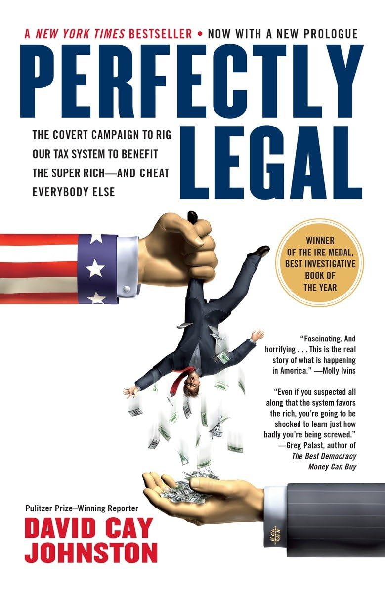 Perfectly Legal: The Covert Campaign to Rig Our Tax System to Benefit the Super Rich--and Cheat Everybody Else - 2696