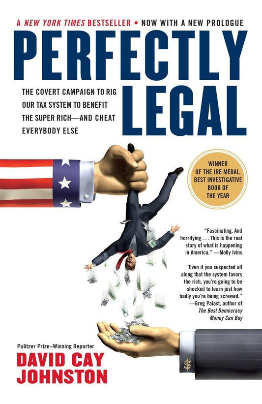 Perfectly Legal: The Covert Campaign to Rig Our Tax System to Benefit the Super Rich--and Cheat Everybody Else - 2696