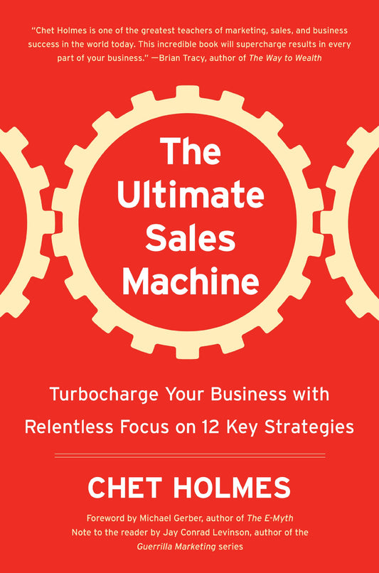 The Ultimate Sales Machine: Turbocharge Your Business with Relentless Focus on 12 Key Strategies - 9774