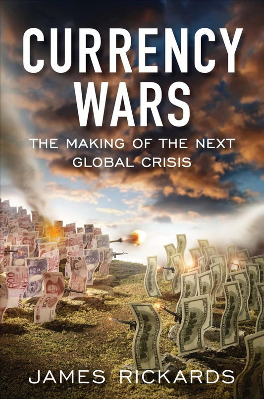 Currency Wars: The Making of the Next Global Crisis - 6520