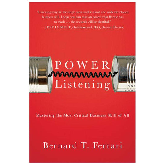 Power Listening: Mastering the Most Critical Business Skill of All