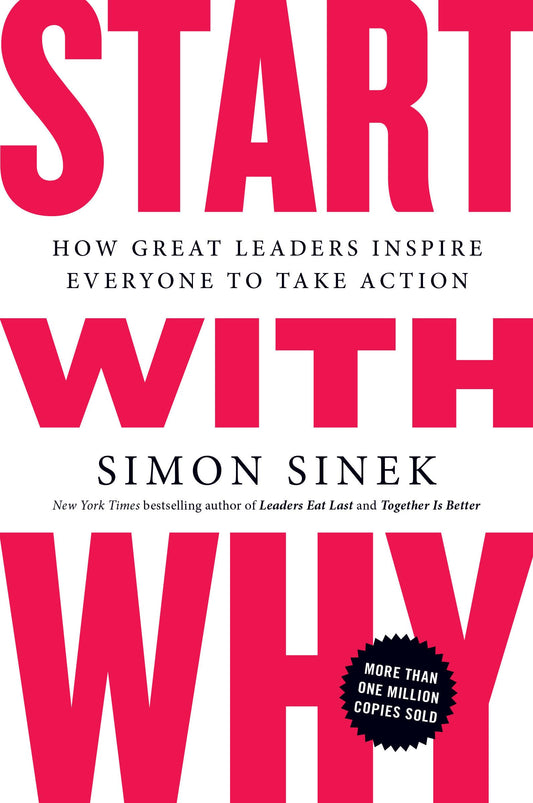 Start with Why: How Great Leaders Inspire Everyone to Take Action - 6166