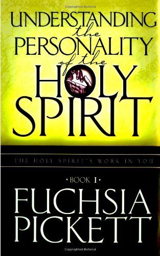Understanding the Personality of the Holy Spirit: The Holy Spirit's Work in You (Volume 1) - 5890