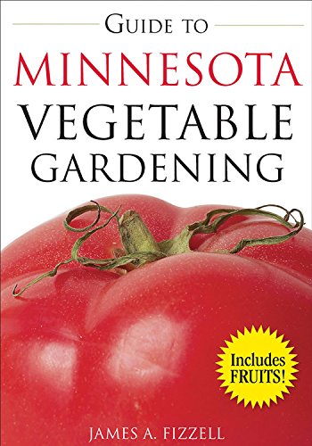 Guide to Minnesota Vegetable Gardening (Vegetable Gardening Guides) - 7215