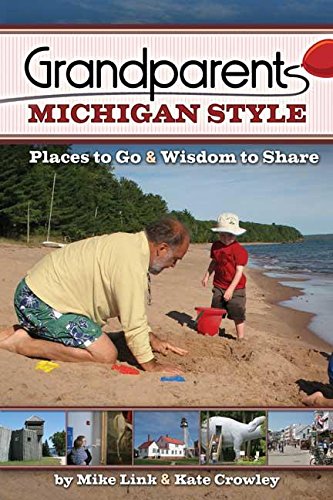Grandparents Michigan Style: Places to Go & Wisdom to Share (Grandparents with Style)