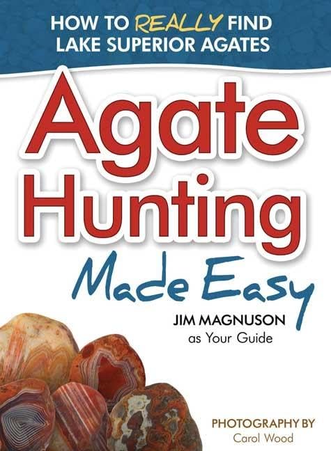 Agate Hunting Made Easy: How to Really Find Lake Superior Agates - 4631