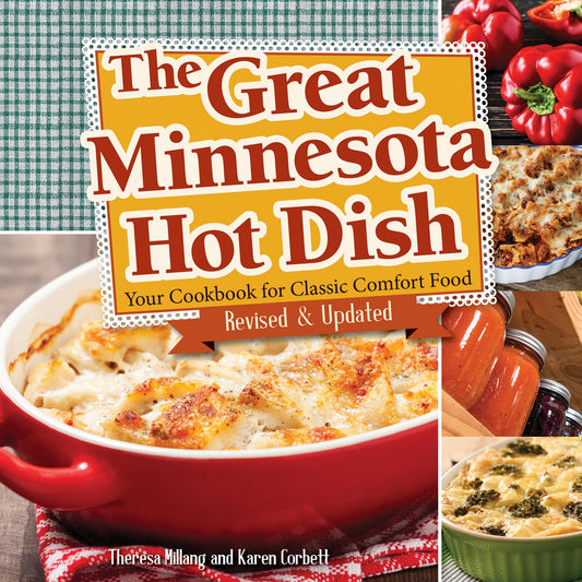 The Great Minnesota Hot Dish: Your Cookbook for Classic Comfort Food - 6872