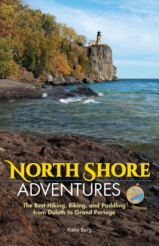 North Shore Adventures: The Best Hiking, Biking, and Paddling from Duluth to Grand Portage - 739