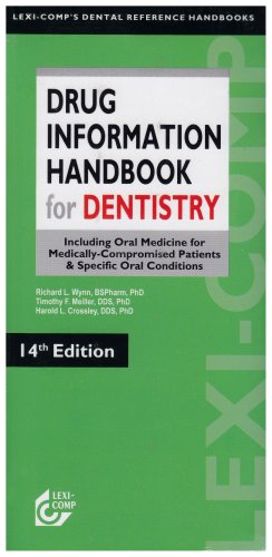 Lexi-Comp's Drug Information Handbook for Dentistry: Including Oral Medicine for Medically-compromised Patients & Specific Oral Conditions (Lexi-Comp's Dental Reference Handbooks)