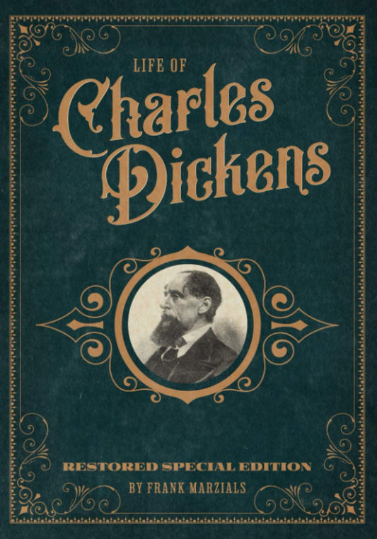 Life of Charles Dickens: Restored Special Edition