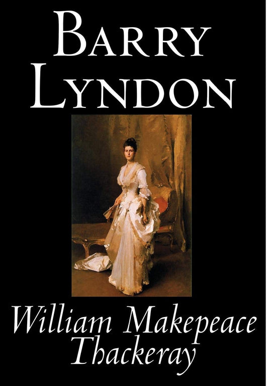 Barry Lyndon by William Makepeace Thackeray, Fiction, Classics - 8110