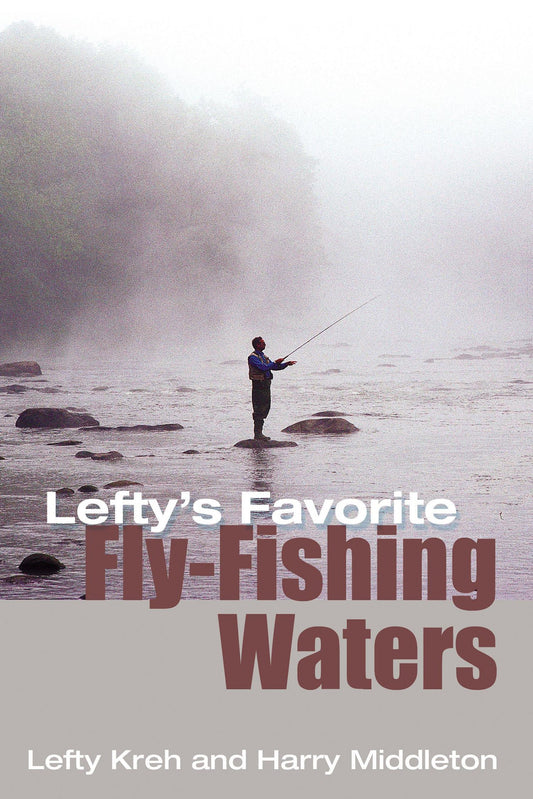 Lefty's Favorite Fly-Fishing Waters - 3524