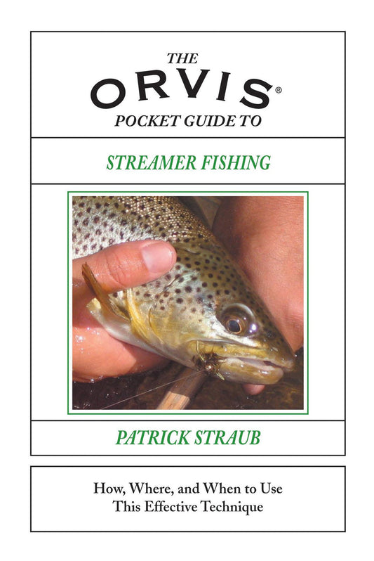 The Orvis Pocket Guide To Streamer Fishing: How, Where, And When To Use This Effective Technique - 8012