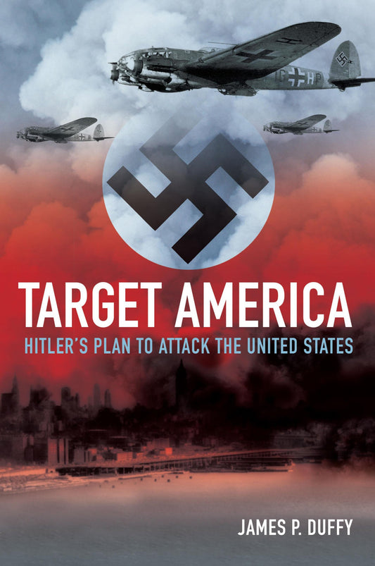 Target, America: Hitler's Plan to Attack the United States - 1389