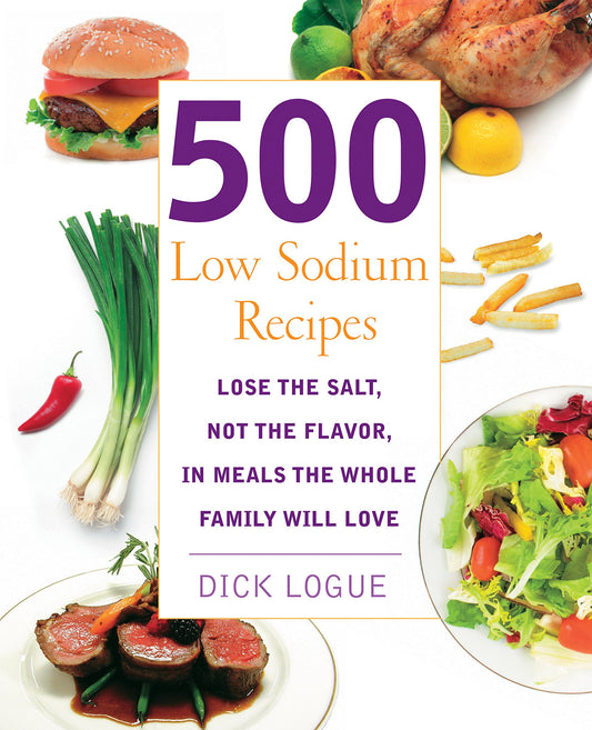 500 LOW SODIUM RECIPES: LOSE THE