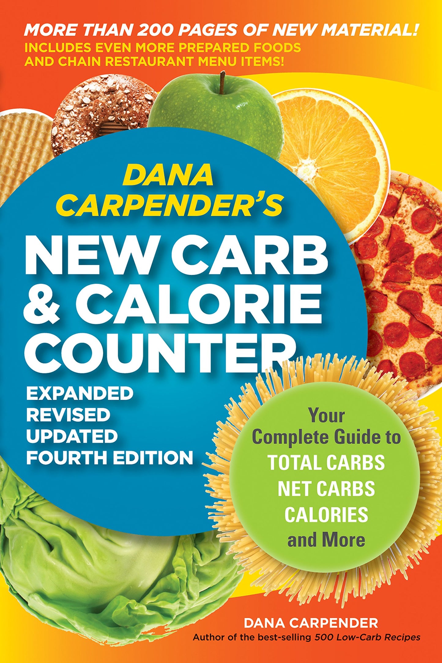 Dana Carpender's NEW Carb and Calorie Counter-Expanded, Revised, and Updated 4th Edition: Your Complete Guide to Total Carbs, Net Carbs, Calories, and More