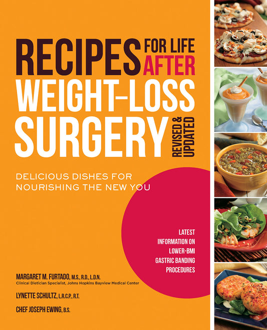 Recipes for Life After Weight-Loss Surgery, Revised and Updated: Delicious Dishes for Nourishing the New You and the Latest Information on Lower-BMI Gastric Banding Procedures - 591