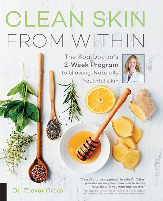 Clean Skin from Within: The Spa Doctor's Two-Week Program to Glowing, Naturally Youthful Skin - 157