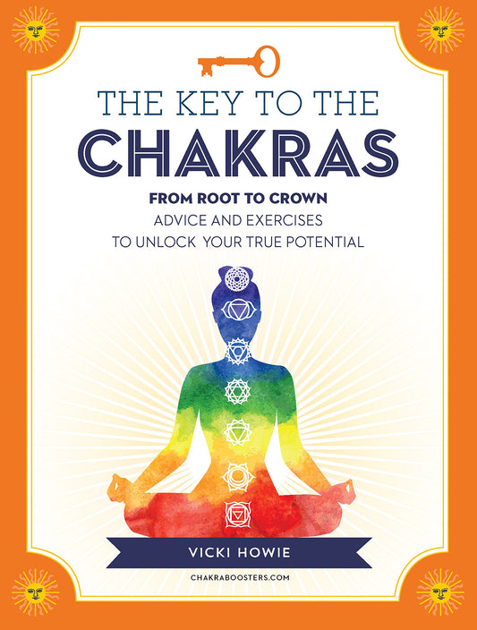 The Key to the Chakras: From Root to Crown: Advice and Exercises to Unlock Your True Potential (Keys To) - 5115