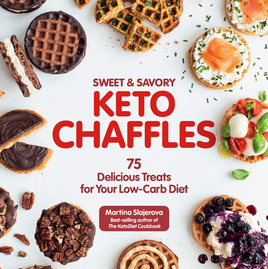 Sweet & Savory Keto Chaffles: 75 Delicious Treats for Your Low-Carb Diet (Volume 15) (Keto for Your Life, 15) - 7614