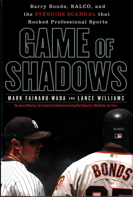 Game of Shadows: Barry Bonds, BALCO, and the Steroids Scandal that Rocked Professional Sports - 5712