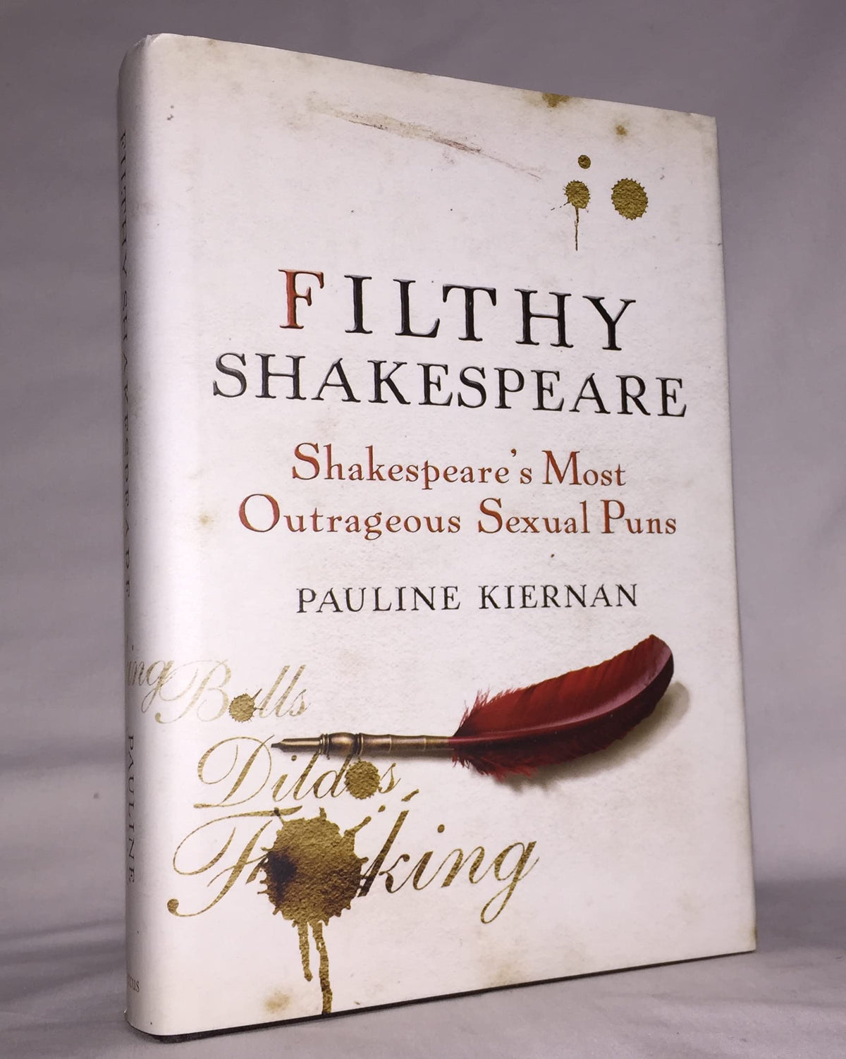Filthy Shakespeare: Shakespeare's Most Outrageous Sexual Puns
