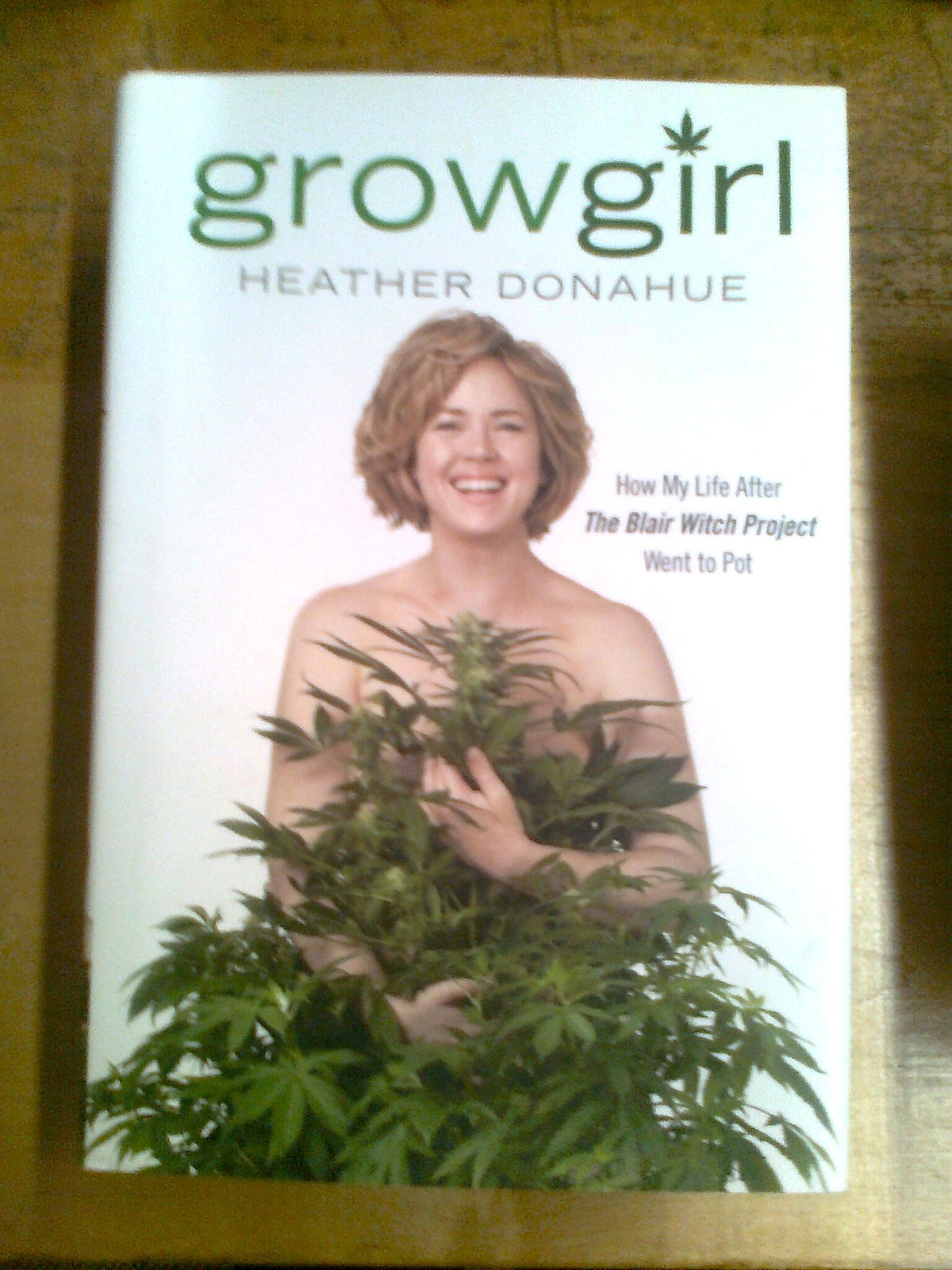 Growgirl: How My Life After The Blair Witch Project Went to Pot