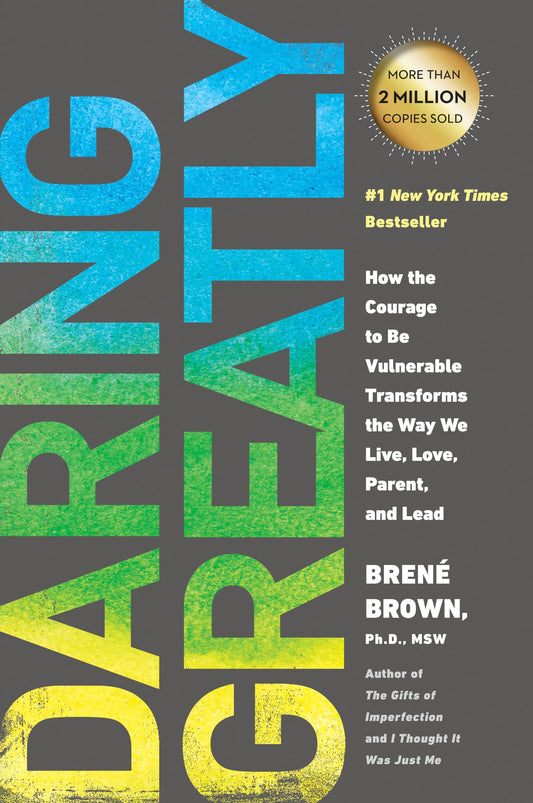 Daring Greatly: How the Courage to Be Vulnerable Transforms the Way We Live, Love, Parent, and Lead - 2625