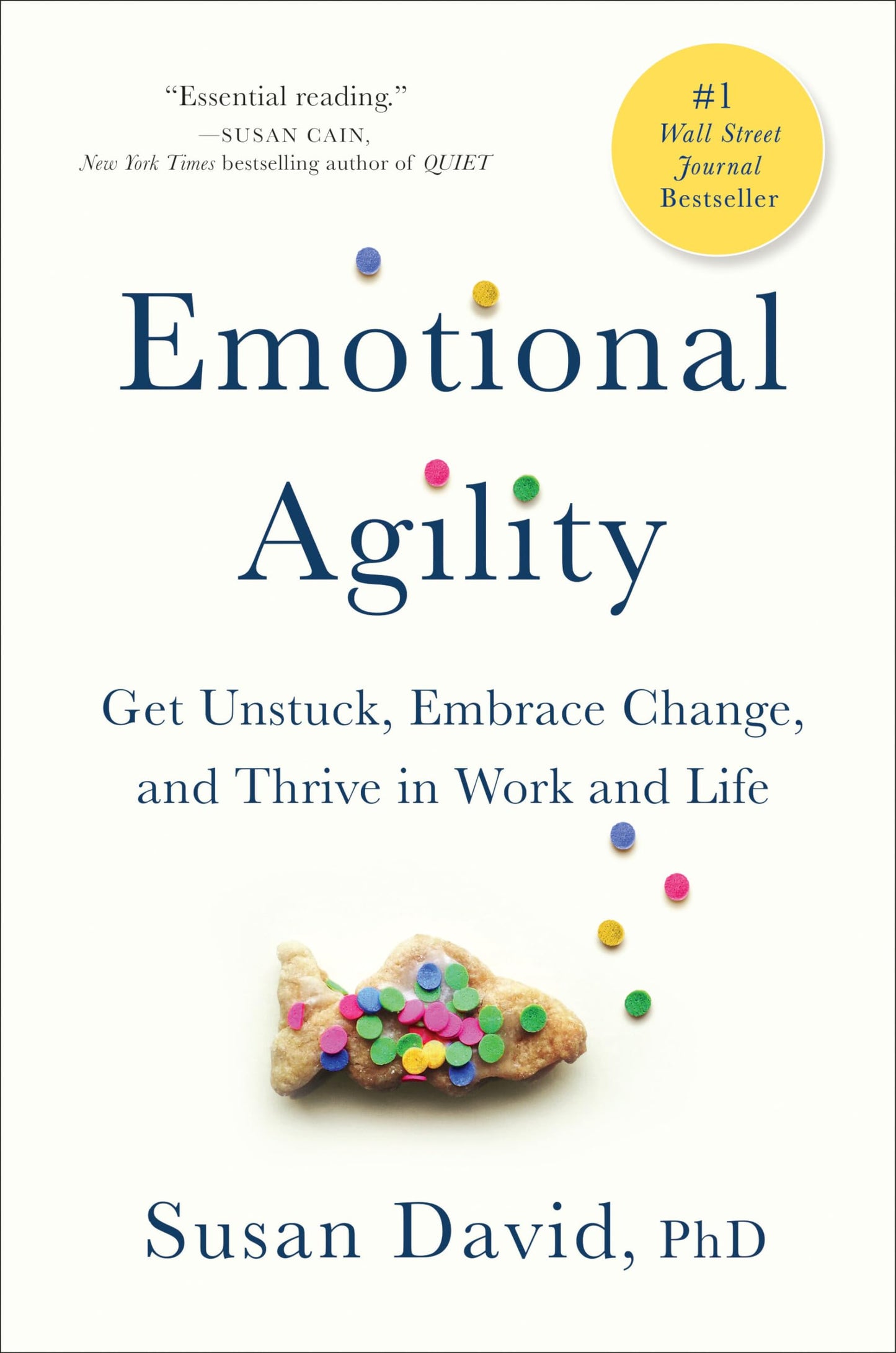 Emotional Agility: Get Unstuck, Embrace Change, and Thrive in Work and Life - 9718