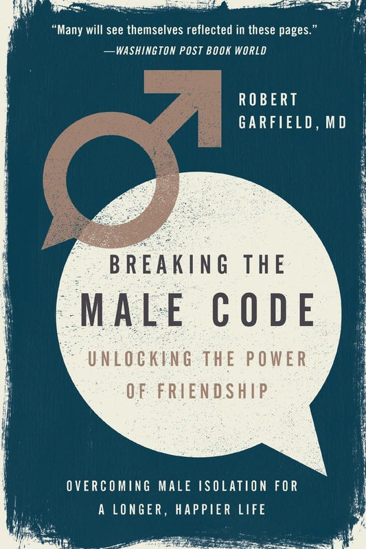 Breaking the Male Code: Unlocking the Power of Friendship - 8978