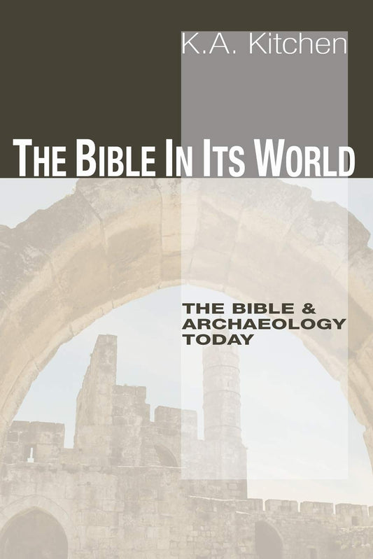 The Bible in Its World: The Bible and Archaeology Today