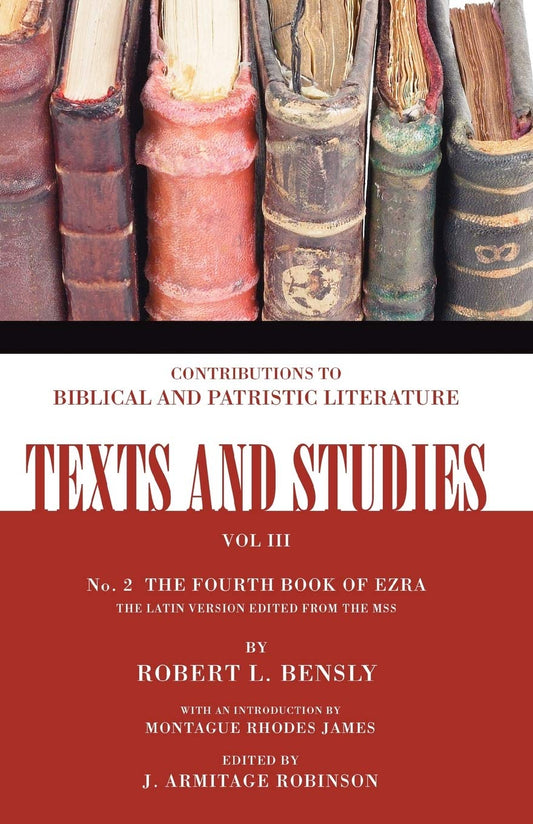 The Fourth Book of Ezra: with an Introduction by Montague Rhodes James (Texts and Studies)