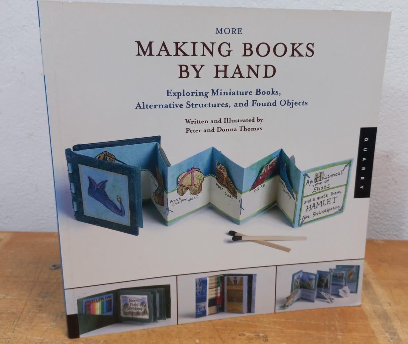 More Making Books By Hand: Exploring Miniature Books, Alternative Structures, and Found Objects