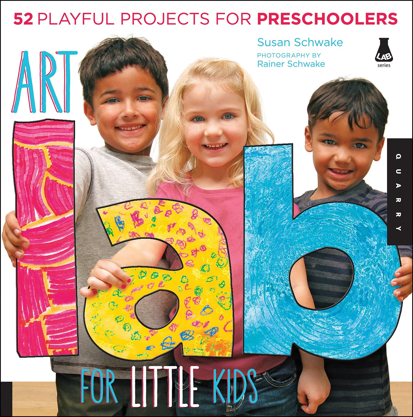 Art Lab for Little Kids: 52 Playful Projects for Preschoolers (Volume 2) (Lab for Kids, 2)