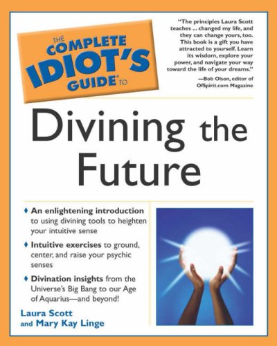 Complete Idiot's Guide to Divining the Future (The Complete Idiot's Guide)