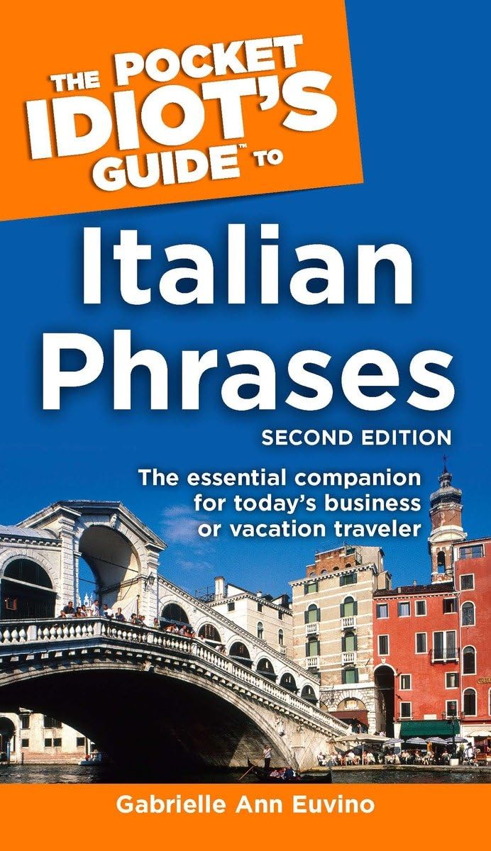 The Pocket Idiot's Guide to Italian Phrases, Second Edition