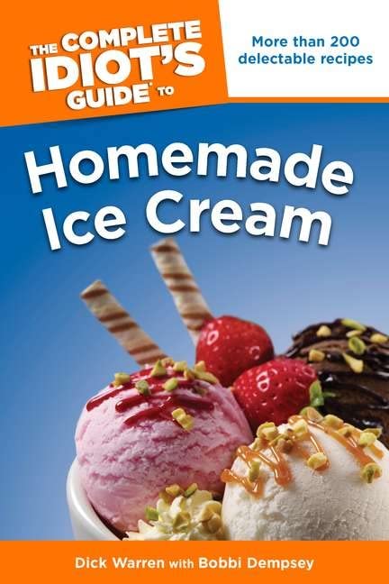 The Complete Idiot's Guide to Homemade Ice Cream (Complete Idiot's Guides (Lifestyle Paperback))