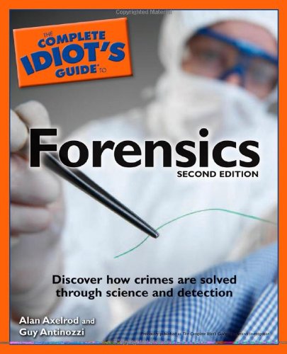 The Complete Idiot's Guide to Forensics, 2E