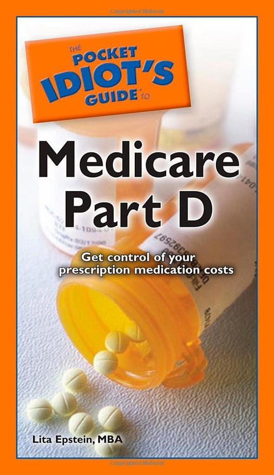 The Pocket Idiot's Guide to Medicare Part D - 4423
