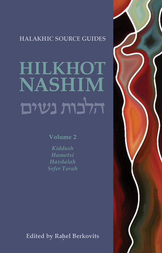 Hilkhot Nashim: Kiddush, Hamotsi, Havdalah, Sefer Torah (The Halakhic Source Guides, 2) (English and Hebrew Edition) - 1528