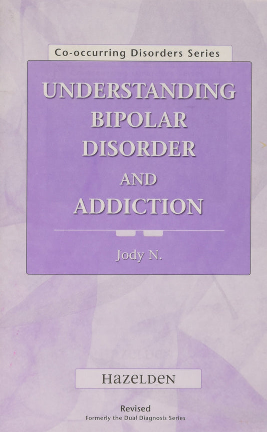 Understanding Bipolar Disorder and Addiction (Co-Occurring Disorders Series)