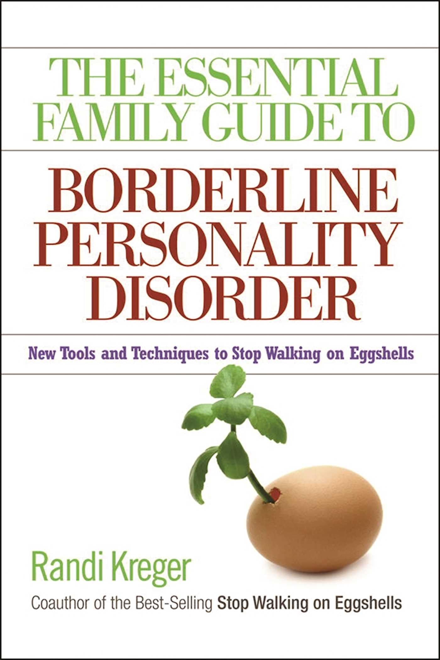 The Essential Family Guide to Borderline Personality Disorder: New Tools and Techniques to Stop Walking on Eggshells - 817