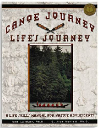 Canoe Journey Life's Journey: A Life Skills Manual for Native Adolescents