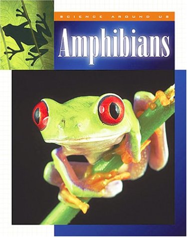 Amphibians (Science Around Us)